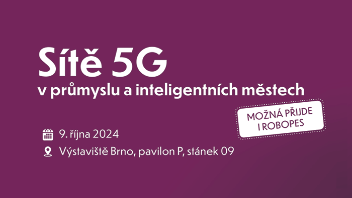 Pozvánka: Sítě 5G v průmyslu a inteligentních městech. A možná přijde i robopes!